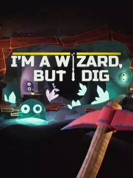 I’m a Wizard, But I Dig