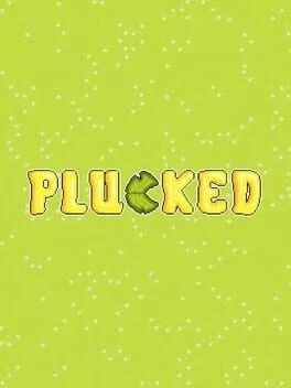 Plucked