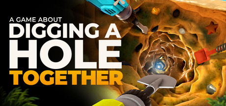 A Game About Digging A Hole™ Together
