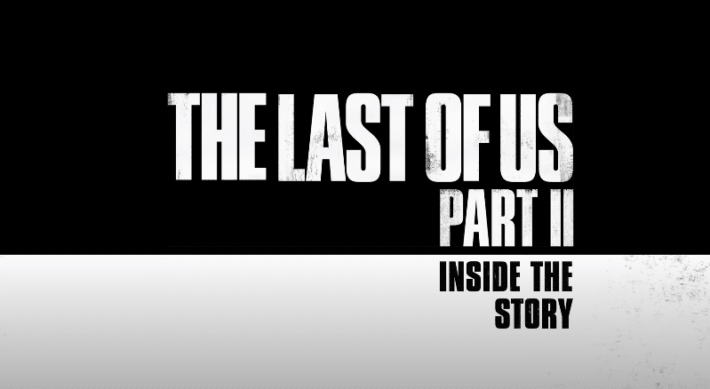 Inside The Last Of Us Part II foi lançado hoje!