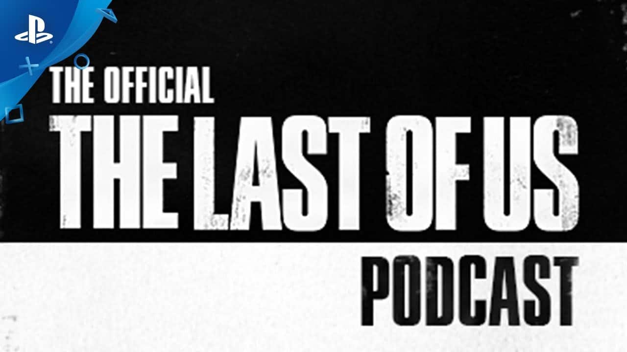 The Last Of Us com um podcast oficial?